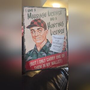 Tin Sign "I have a Marriage and Hunting license but only carry one "  (wrapped,